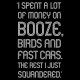 "Booze, birds and fast cars", T-shirt