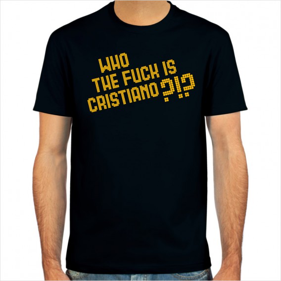 Who the fuck is Cristiano, T-shirt