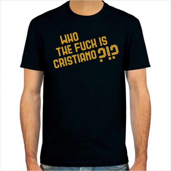 Who the fuck is Cristiano, T-Shirt